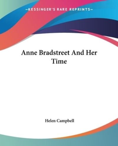 Cover for Helen Campbell · Anne Bradstreet and Her Time (Paperback Book) (2004)