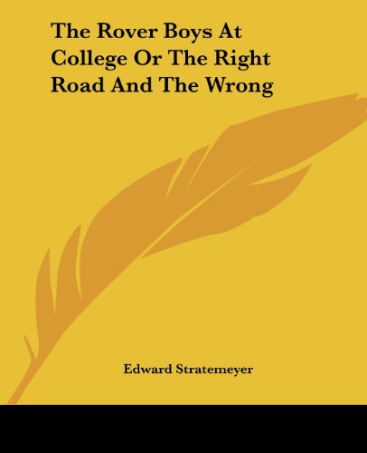 Cover for Edward Stratemeyer · The Rover Boys at College or the Right Road and the Wrong (Paperback Book) (2004)