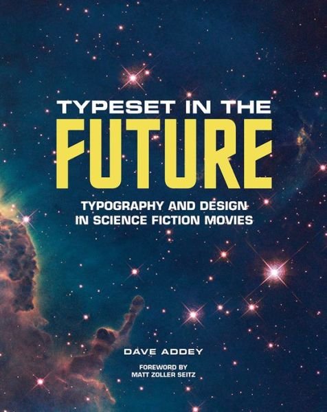 Cover for Dave Addey · Typeset in the Future:: Typography and Design in Science Fiction Movies (Hardcover Book) (2018)