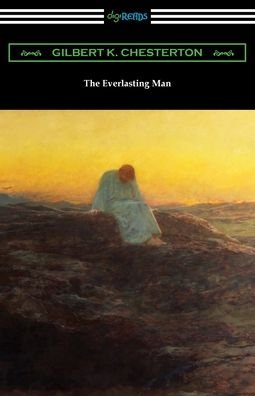 Gilbert K Chesterton · The Everlasting Man (Paperback Bog) (2021)
