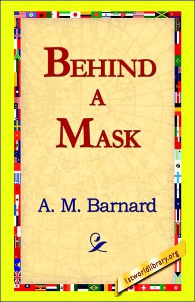 Cover for A M Barnard · Behind a Mask (Pocketbok) (2006)