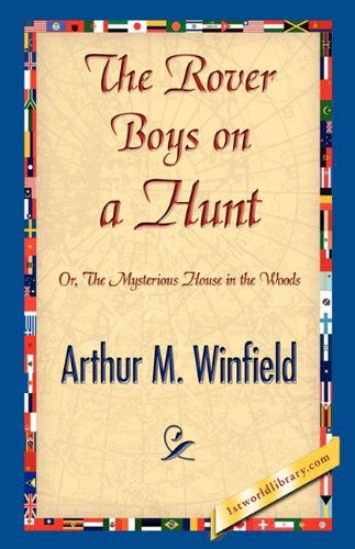 The Rover Boys on a Hunt - Arthur M. Winfield - Books - 1st World Publishing - 9781421889146 - October 1, 2008