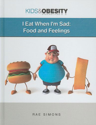 Cover for Rae Simons · I Eat when I'm Sad: Food and Feelings (Kids &amp; Obesity) (Hardcover Book) (2010)