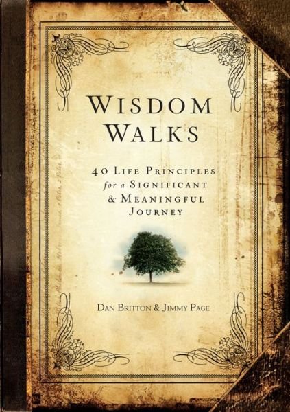Wisdomwalks: 40 Life Principles for a Significant & Meaningful Journey - Jimmy Page - Kirjat - Broadstreet Publishing Group LLC - 9781424549146 - torstai 1. toukokuuta 2014