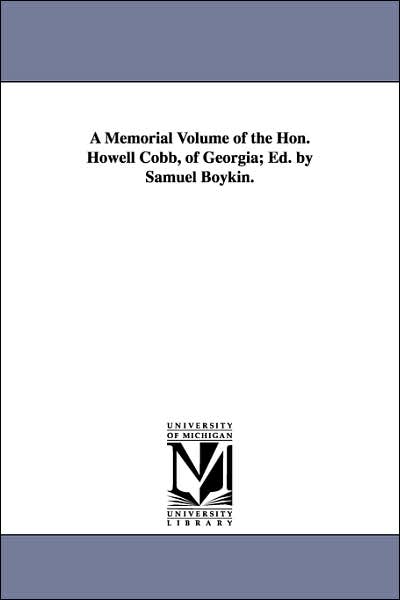 Cover for Samuel Boykin · A Memorial Volume of the Hon. Howell Cobb, of Georgia; Ed. by Samuel Boykin. (Paperback Book) (2006)