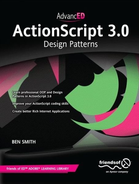 Cover for Ben Smith · AdvancED ActionScript 3.0: Design Patterns (Paperback Book) [1st edition] (2011)