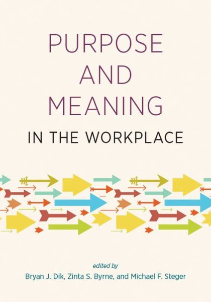 Cover for Bryan J. Dik · Purpose and meaning in the workplace (Hardcover Book) (2013)