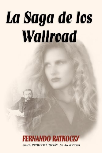 Cover for Fernando Ratkoczy · La Saga De Los Wallroad (Pocketbok) [Spanish, Second edition] (2007)