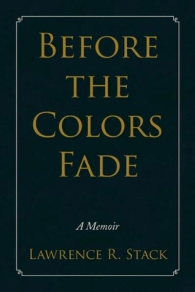 Cover for Lawrence R. Stack · Before the Colors Fade (Bog) (2008)