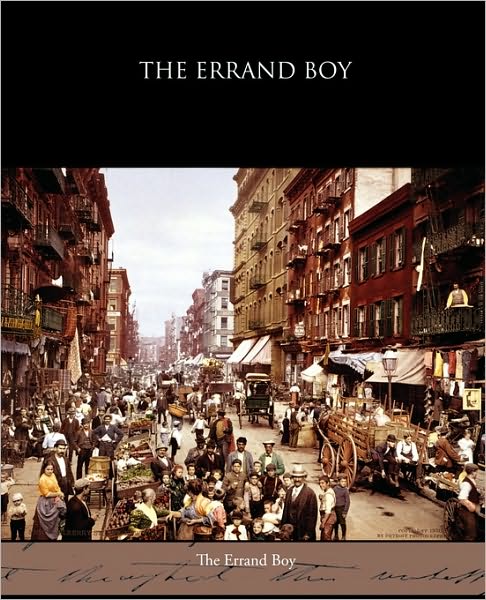 The Errand Boy - Horatio Alger - Books - Book Jungle - 9781438595146 - April 22, 2010