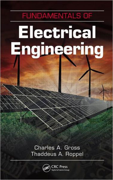 Cover for Gross, Charles A. (Auburn University, Alabama, USA) · Fundamentals of Electrical Engineering (Hardcover bog) (2012)