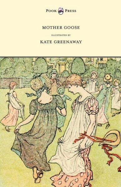 Cover for Kate Greenaway · Mother Goose or the Old Nursery Rhymes (Paperback Book) (2010)