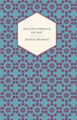 Cover for Ernest Bramah · Kai Lung Unrolls His Mat (Paperback Book) (2013)