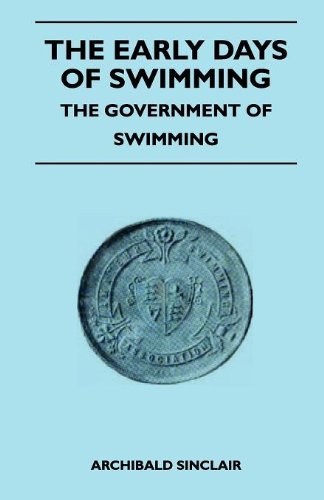 Cover for Archibald Sinclair · The Early Days of Swimming - the Government of Swimming (Taschenbuch) (2010)