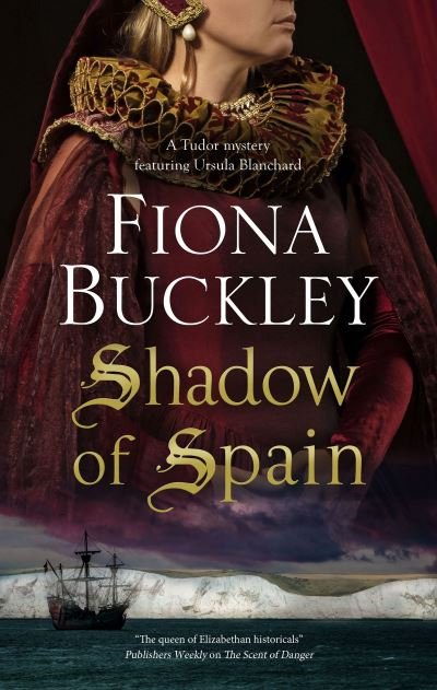 Cover for Fiona Buckley · Shadow of Spain - A Tudor mystery featuring Ursula Blanchard (Hardcover Book) [Main - Large Print edition] (2022)