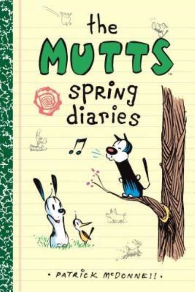 The Mutts Spring Diaries, 4 - Patrick Mcdonnell - Bøger - Andrews McMeel Publishing - 9781449485146 - 16. januar 2018