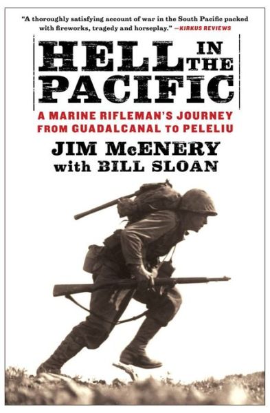 Cover for Jim Mcenery · Hell in the Pacific: a Marine Rifleman's Journey from Guadalcanal to Peleliu (Paperback Book) [Reprint edition] (2013)