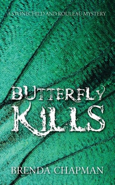 Cover for Brenda Chapman · Butterfly Kills: A Stonechild and Rouleau Mystery - A Stonechild and Rouleau Mystery (Paperback Book) (2015)