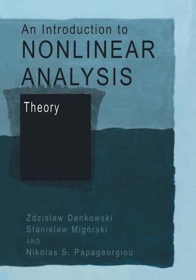 Cover for Zdzislaw Denkowski · An Introduction to Nonlinear Analysis: Theory (Taschenbuch) [Softcover reprint of the original 1st ed. 2003 edition] (2013)