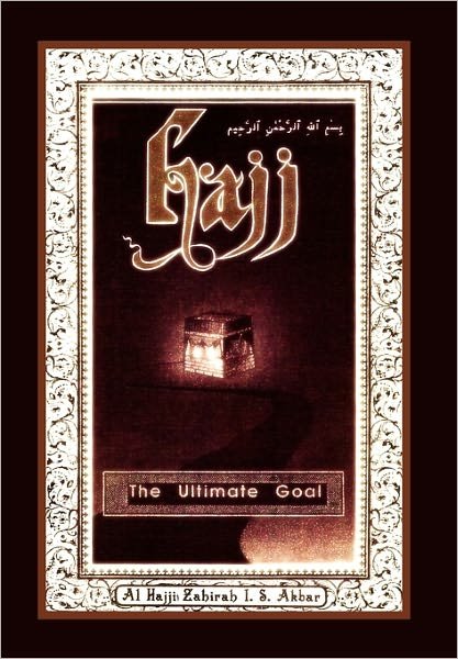 Cover for Ai-hajjah Zahirah I S Akbar · Hajj: the Ultimate Goal (Taschenbuch) (2011)