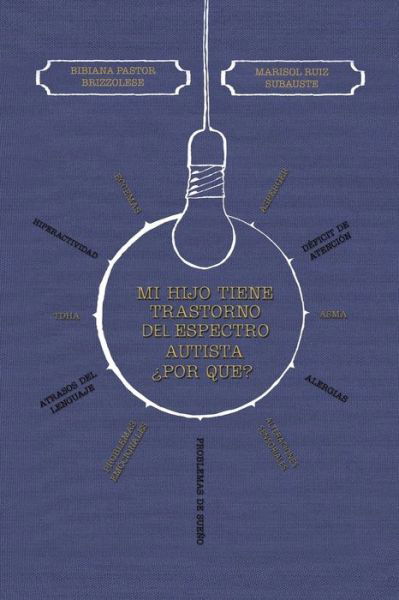 Cover for Bibiana Pastor Y Marisol Ruiz · Mi Hijo Tiene Trastorno Del Espectro Autista Por Que? (Paperback Book) (2013)