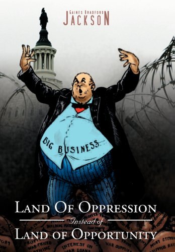 Cover for Gaines Bradford Jackson · Land of Oppression Instead of Land of Opportunity (Gebundenes Buch) (2012)