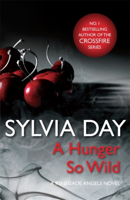 Cover for Sylvia Day · A Hunger So Wild - Renegade Angels (Taschenbuch) (2012)