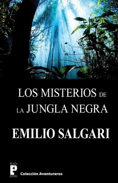 Los Misterios De La Jungla Negra - Emilio Salgari - Books - Createspace - 9781479341146 - September 19, 2012