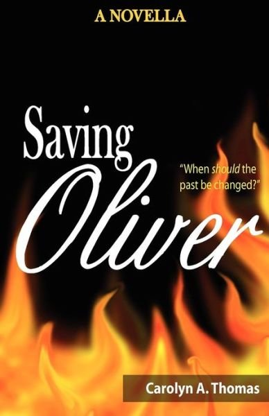 Cover for Ms Carolyn a Thomas · Saving Oliver (A Novella) (Paperback Bog) (2012)