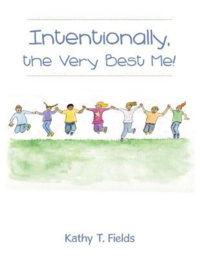 Cover for Kathy T Fields · Intentionally, the Very Best Me! (Paperback Book) (2019)