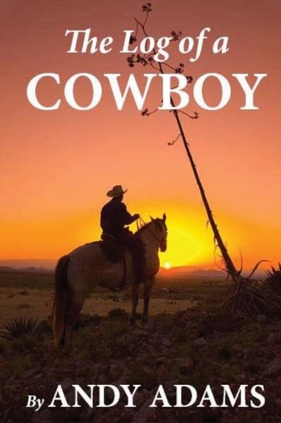Cover for Andy Adams · The Log of a Cowboy (Paperback Book) (2012)