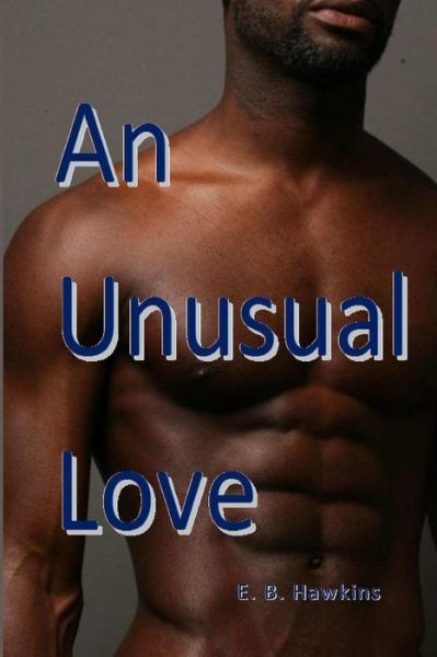 Cover for E B Hawkins · An Unsual Love (Paperback Book) (2013)