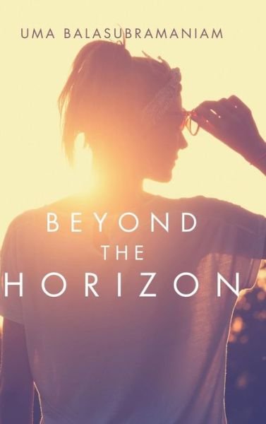 Beyond the Horizon - Uma Balasubramaniam - Boeken - Partridge India - 9781482857146 - 3 november 2015