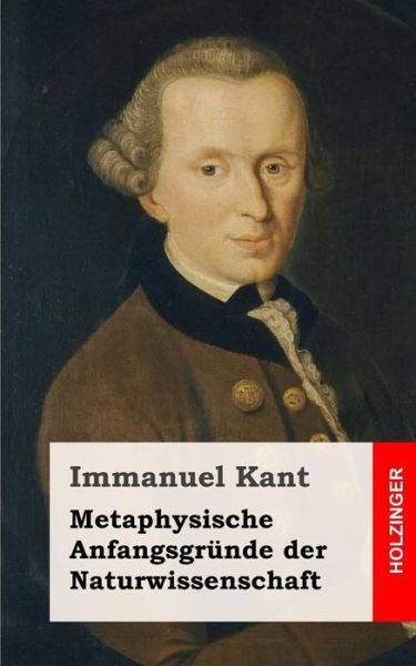 Cover for Immanuel Kant · Metaphysische Anfangsgrunde Der Naturwissenschaft (Taschenbuch) (2013)