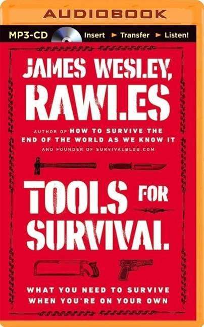 Cover for James Wesley Rawles · Tools for Survival: What You Need to Survive when You're on Your Own (MP3-CD) (2014)