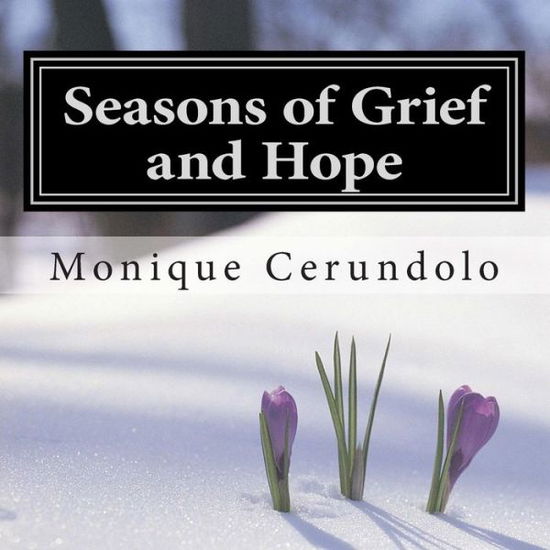 Cover for Monique Cerundolo · Seasons of Grief and Hope: a Reflective Journey Through Quilts and Poetry (Paperback Book) (2013)