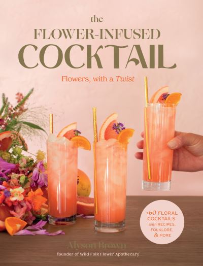 Cover for Alyson Brown · Flower Infused Cocktail (Book) (2023)