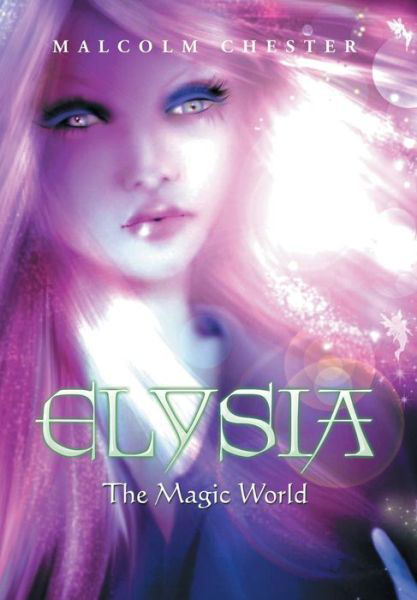 Cover for Malcolm Chester · Elysia: the Magical World (Inbunden Bok) (2014)