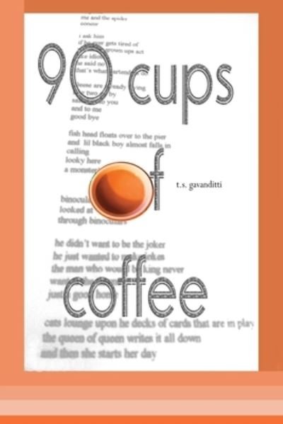 Cover for T S Gavanditti · 90 Cups of Coffee (Paperback Bog) (2019)