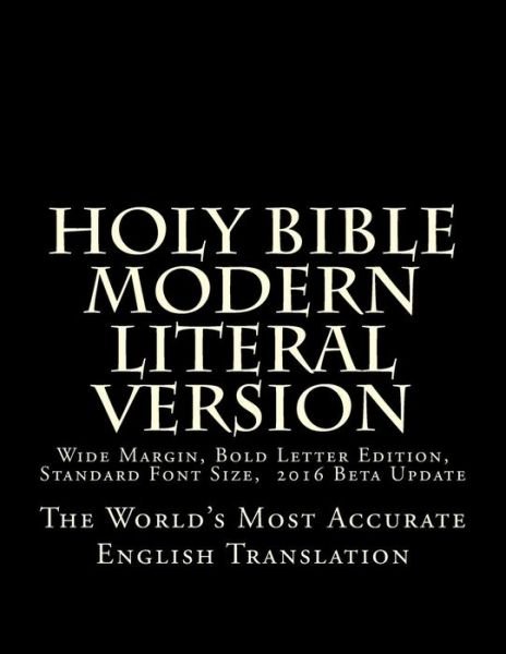 Holy Bible - Modern Literal Version: 2014 Update - God - Livres - Createspace - 9781494881146 - 22 février 2014