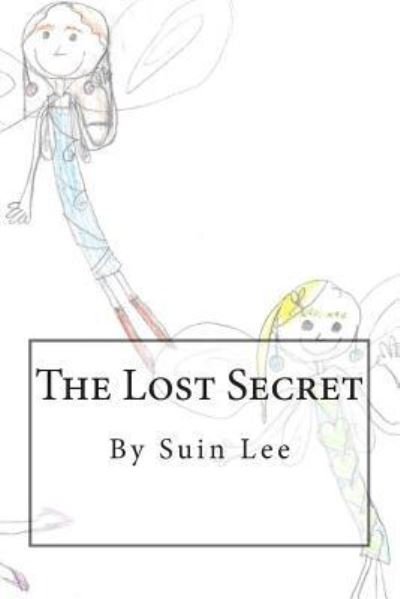 Cover for Suin Lee · The Lost Secret (Paperback Book) (2014)
