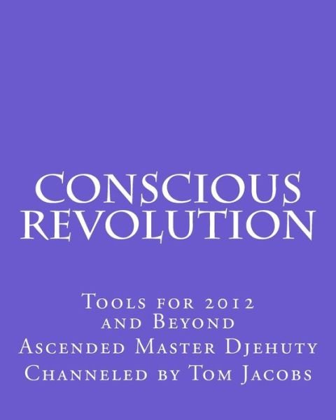 Cover for Ascended Master Djehuty · Conscious Revolution: Tools for 2012 and Beyond (Paperback Bog) (2014)