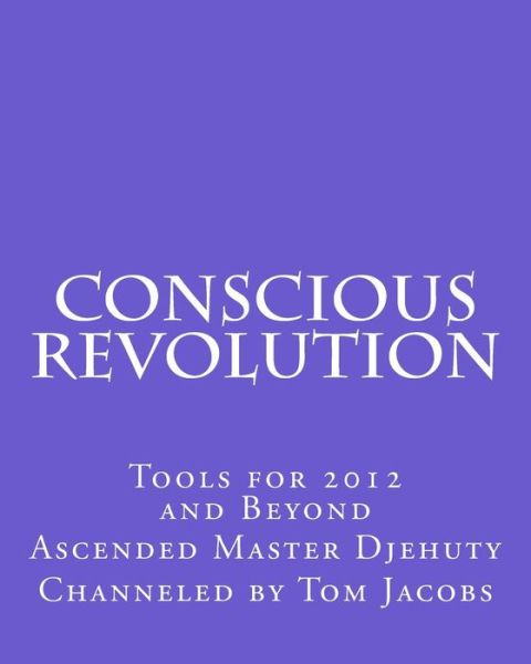 Cover for Ascended Master Djehuty · Conscious Revolution: Tools for 2012 and Beyond (Paperback Book) (2014)