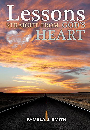 Cover for Pamela J. Smith · Lessons Straight from God's Heart (Paperback Book) (2014)