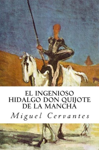 Cover for Miguel Cervantes · El Ingenioso Hidalgo Don Quijote De La Mancha (Paperback Book) (2014)