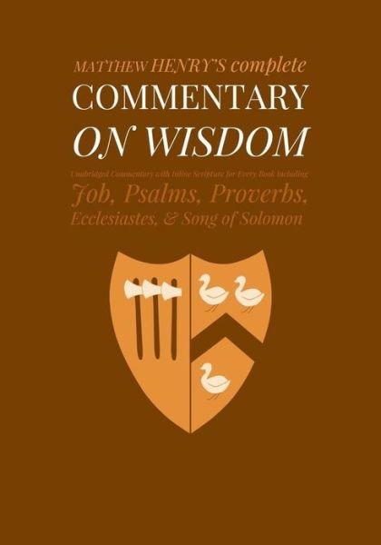 Cover for Matthew Henry · Commentary on Wisdom: Unabridged Commentary with Inline Scripture for Every Book Including Job, Psalms, Proverbs, Ecclesiastes, Song of Solo (Pocketbok) (2014)
