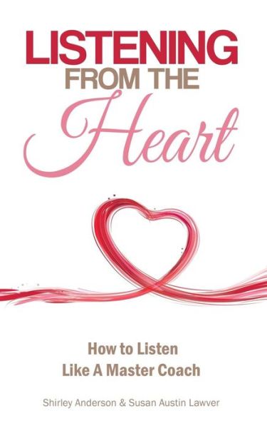 Cover for Shirley Anderson · Listening from the Heart: How to Listen Like a Master Coach (Paperback Book) (2015)