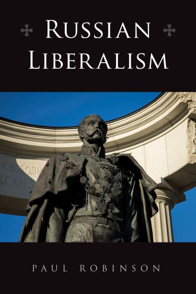 Cover for Paul Robinson · Russian Liberalism - NIU Series in Slavic, East European, and Eurasian Studies (Hardcover Book) (2023)