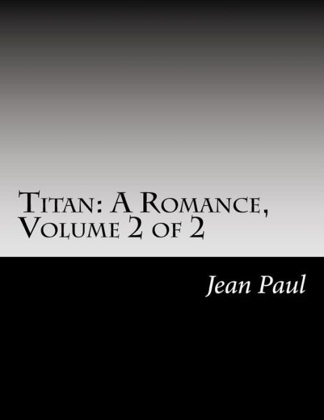 Cover for Jean Paul · Titan: a Romance, Volume 2 of 2 (Paperback Book) (2014)