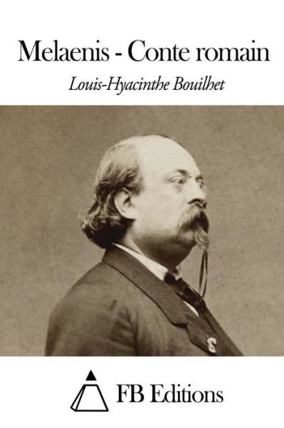Cover for Louis Bouilhet · Melaenis - Conte Romain (Pocketbok) (2014)